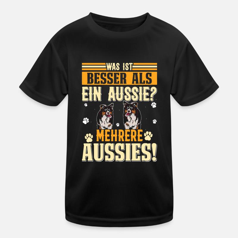 Australian Shepherd WAS IST BESSER ALS EIN AUSSIE? Kinder Funktions-T-Shirt