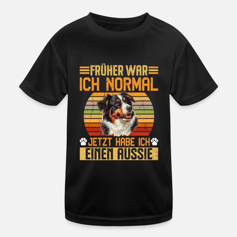 Australian Shepherd FRÜHER NORMAL JETZT AUSSIE Kinder Funktions-T-Shirt
