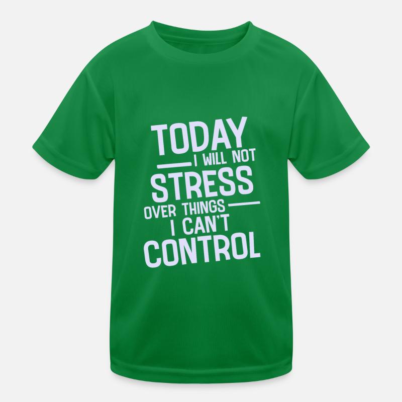 I Will Not Stress Over Things I Can't Control 2 Kids Functional T-Shirt
