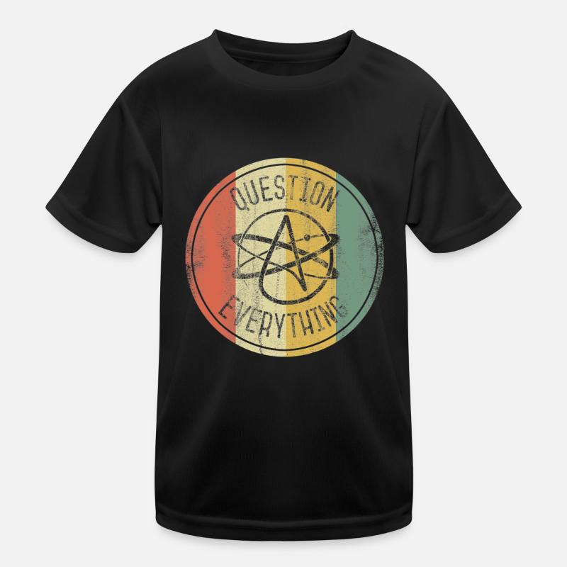 Atheist Science Atheism Question Everything Kids Functional T-Shirt