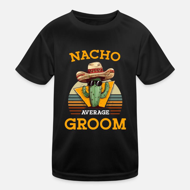 Nacho Average Groom Wedding Fun Cinco De Mayo T-shirt sport Enfant