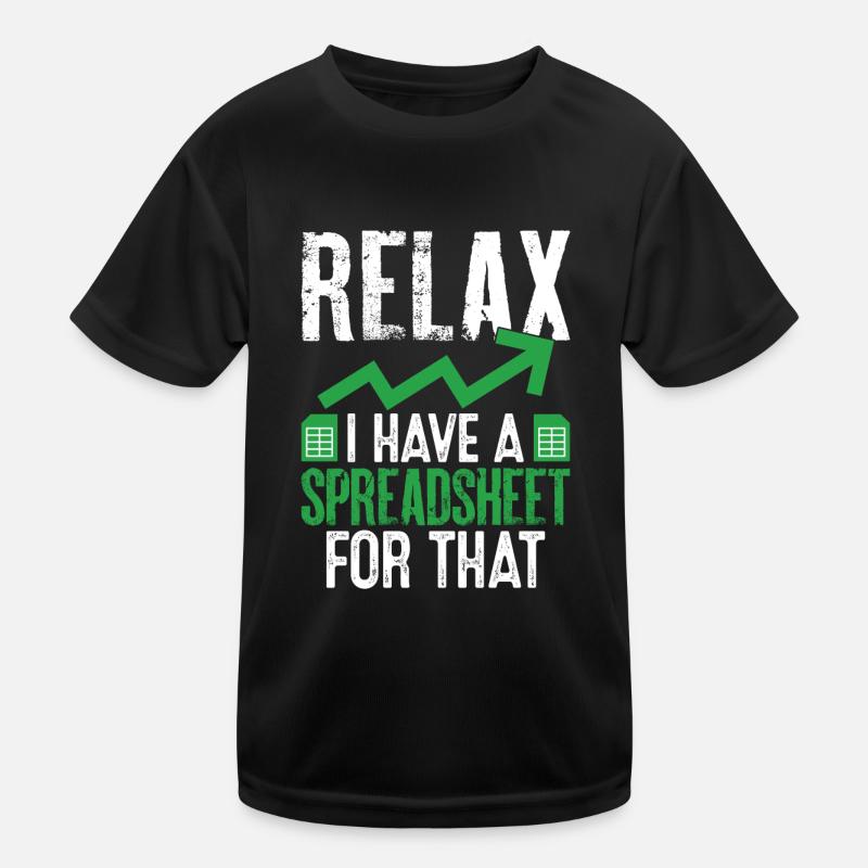 Relax I Have A Spreadsheet for That Funny CPA Kids Functional T-Shirt