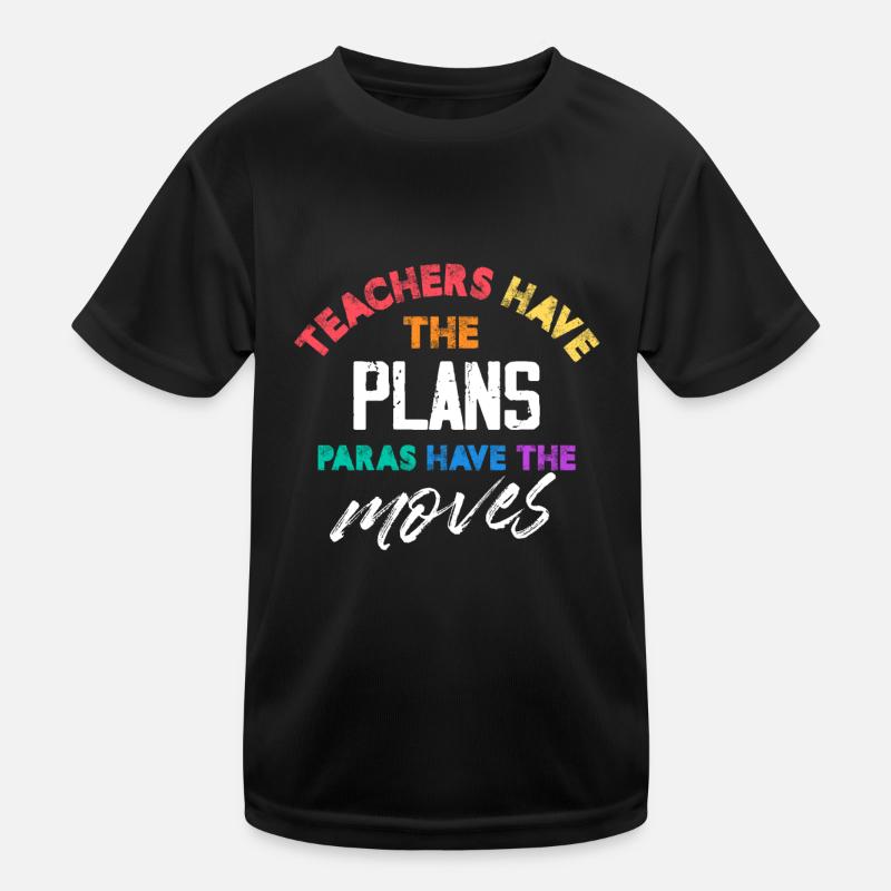 Les enseignants ont les plans, les Paras ont les mouvements T-shirt sport Enfant