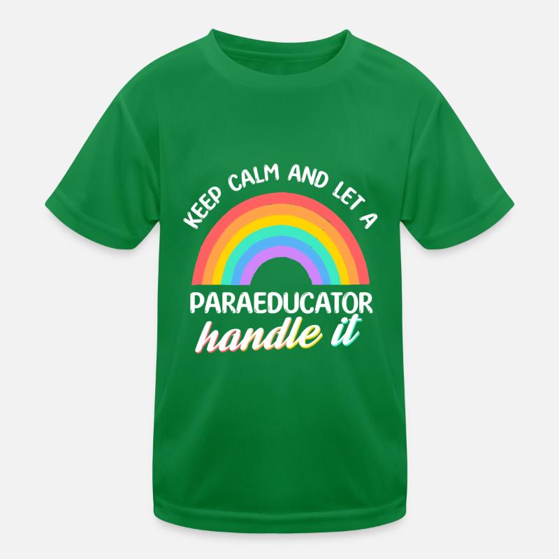 Keep calm and let a Paraeducator handle it Para Kinder Funktions-T-Shirt