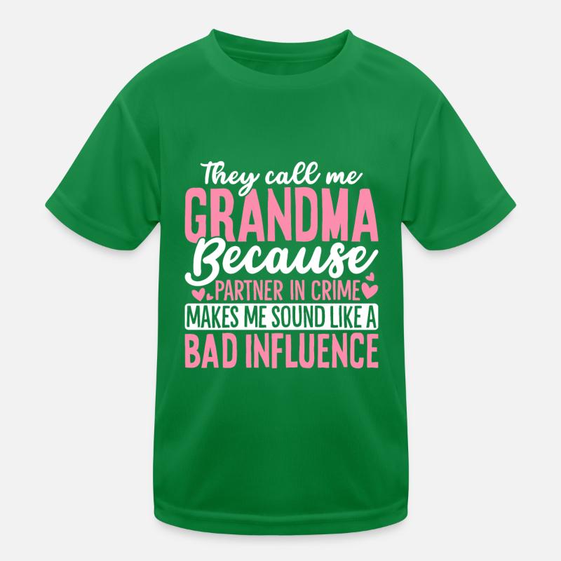 Sie nennen mich Oma, weil ich eine Komplizin bin Kinder Funktions-T-Shirt