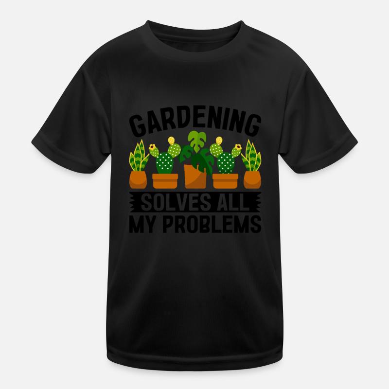 Gardening solves all my problems - Funny Gardening Kinder Funktions-T-Shirt