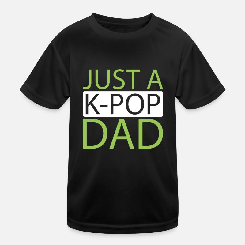 K Pop Kpop Korean Pop Just A Kpop Dad Kinder Funktions-T-Shirt