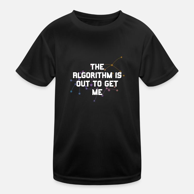 Der Algorithmus ist darauf aus, mir lustigen Programmierhumor zu verschaffen Kinder Funktions-T-Shirt