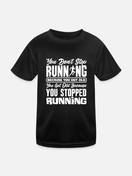 You don't stop running 'cause you're getting old - Kids Functional T-Shirt - black - Front