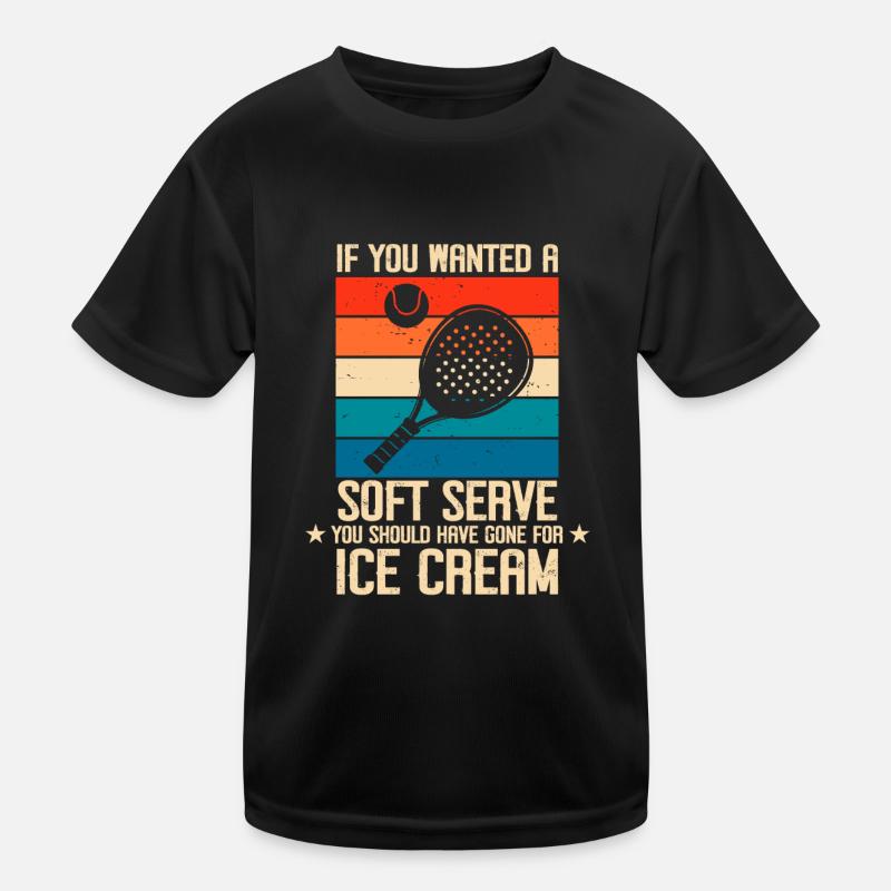 Wenn Du Weiches Wolltest, Geh Eis Essen Tennis Kinder Funktions-T-Shirt