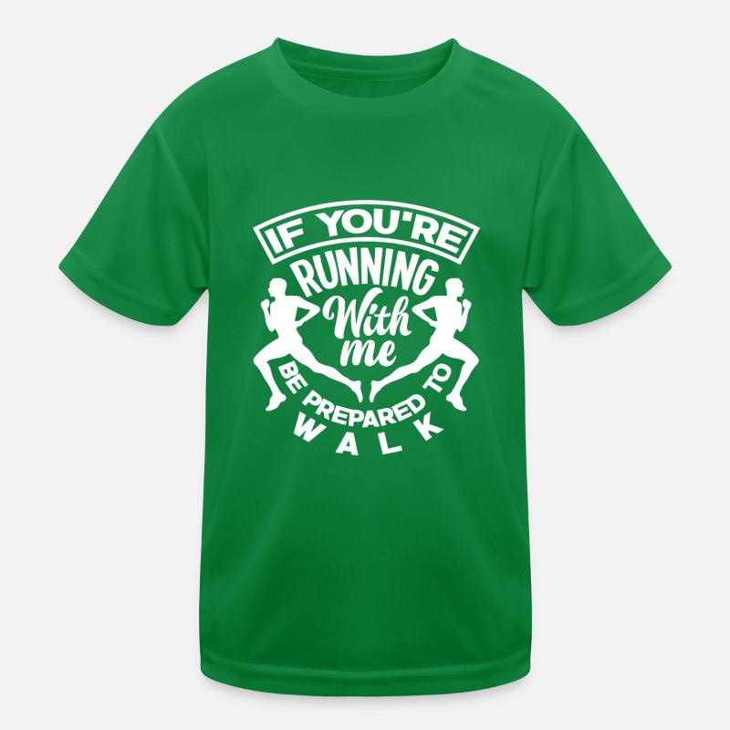 Si vous courez avec moi, soyez prêt à partir T-shirt sport Enfant