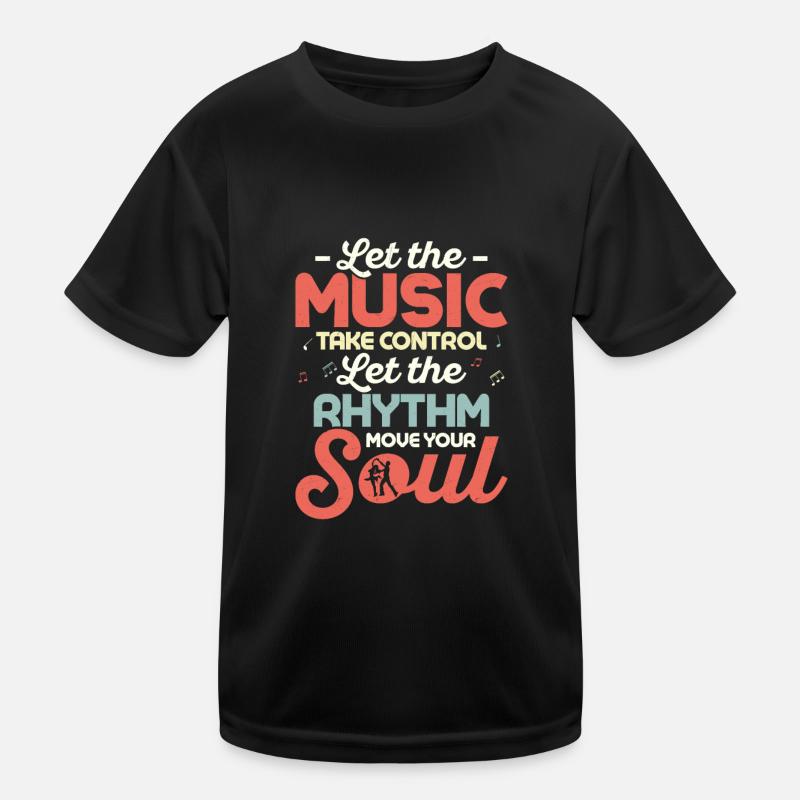 Let The Music Take Control Latin Music Salsa Dance Kids Functional T-Shirt
