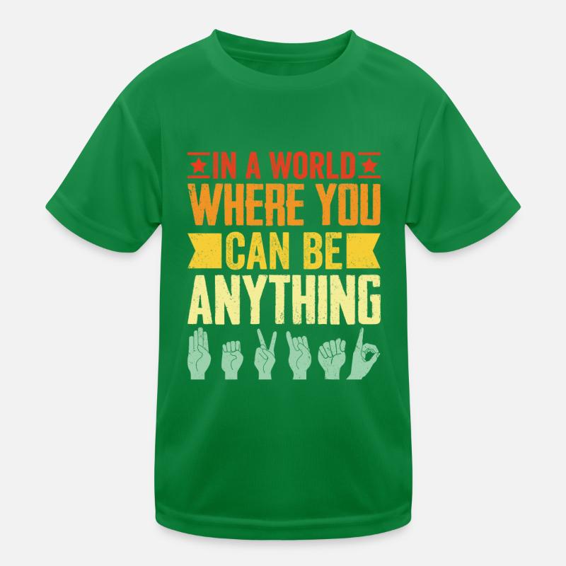 In A World Where You Can Be Anything Funny ASL Kids Functional T-Shirt