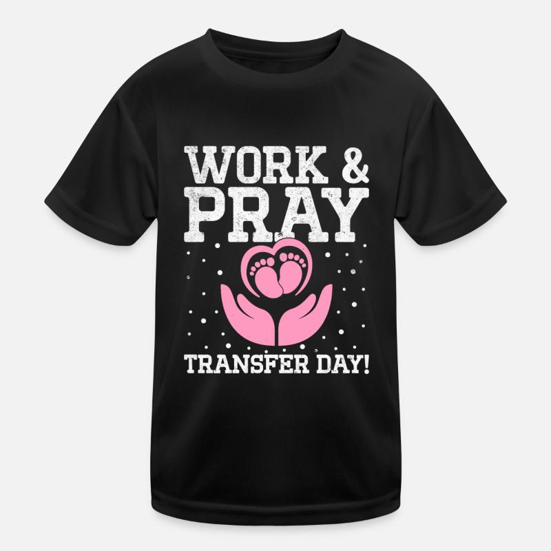 Wake Pray Transfer Day In Vitro Fertilization Kids Functional T-Shirt