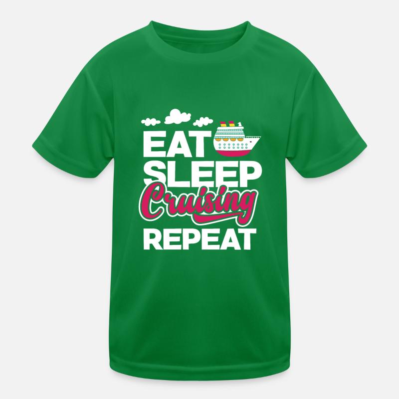 Eat Sleep Cruising Repeat Perfect Leisure Time Kids Functional T-Shirt