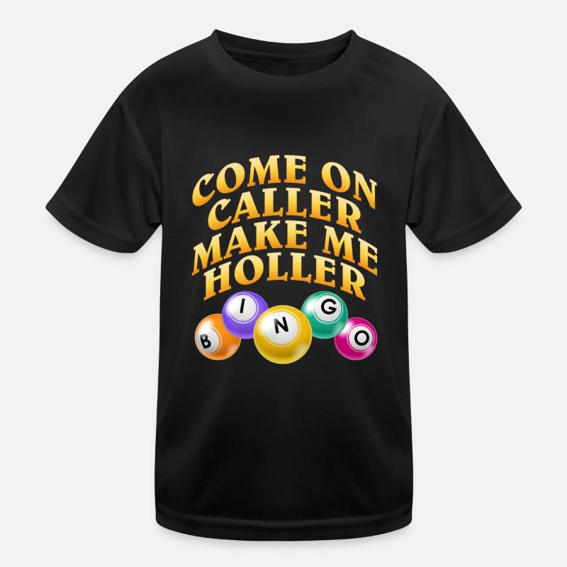 Bingo Player COME ON CALLER MAKE ME HOLLER Funny Kids Functional T-Shirt