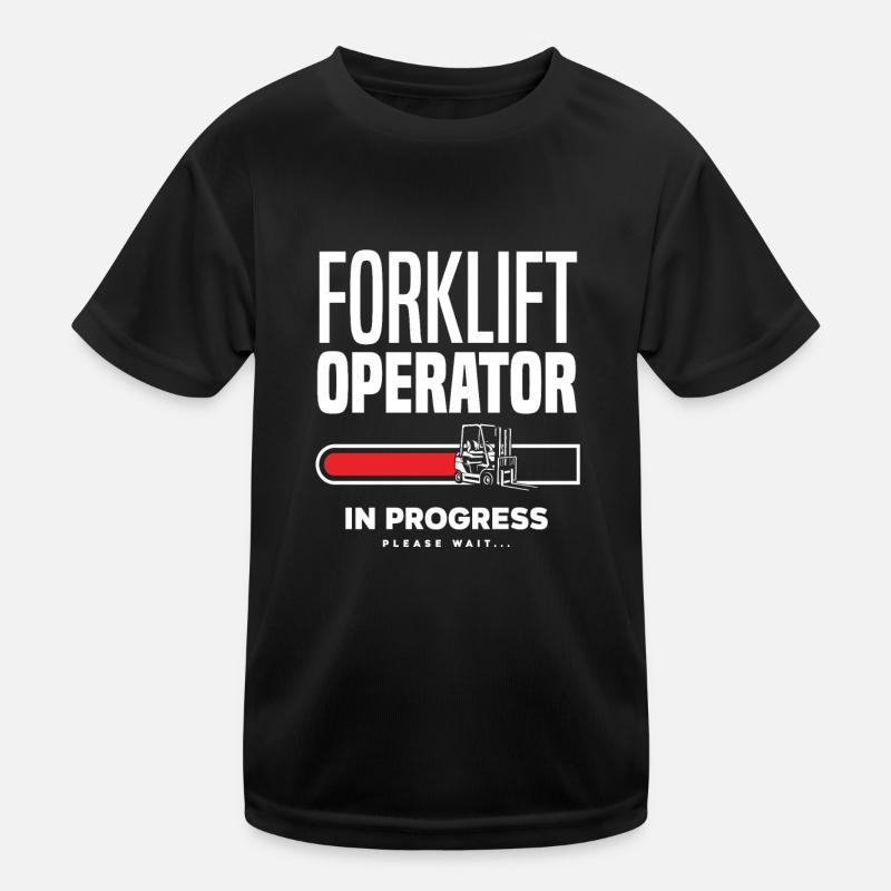 Gabelstaplerfahrer Fortschritt Bitte Warten Kinder Funktions-T-Shirt