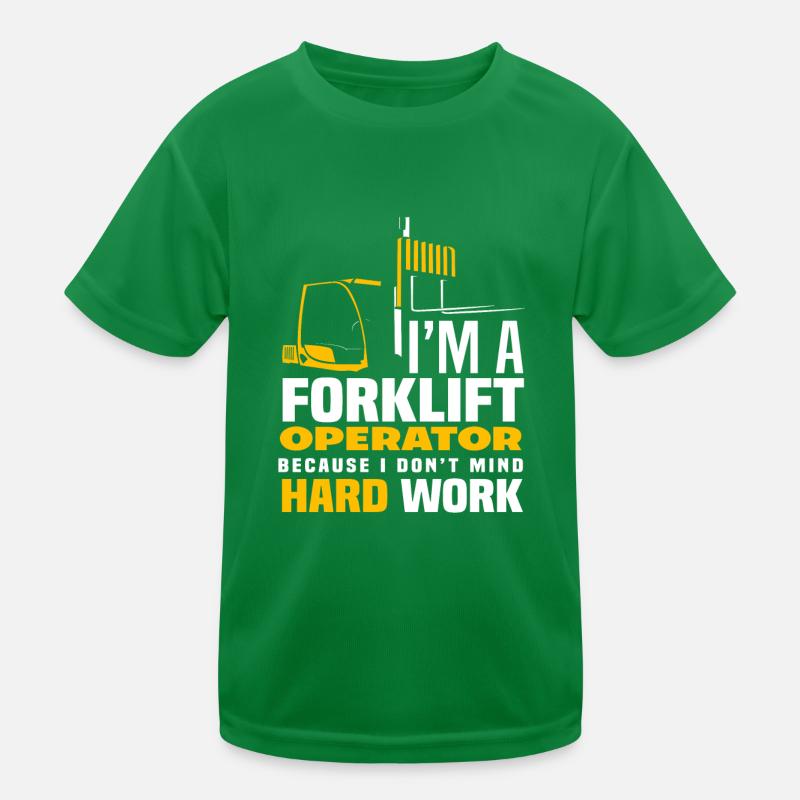 I'm a forklift driver because I work hard Kids Functional T-Shirt