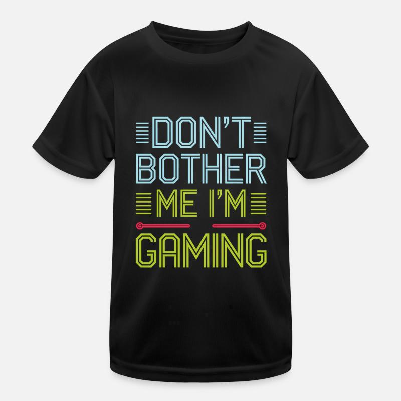 Don't Bother Me I'm Gaming 6 Kinder Funktions-T-Shirt