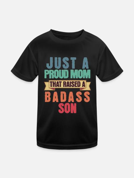 Just A Proud Mom That Raised A Badass Son Funny - Kids Functional T-Shirt - black