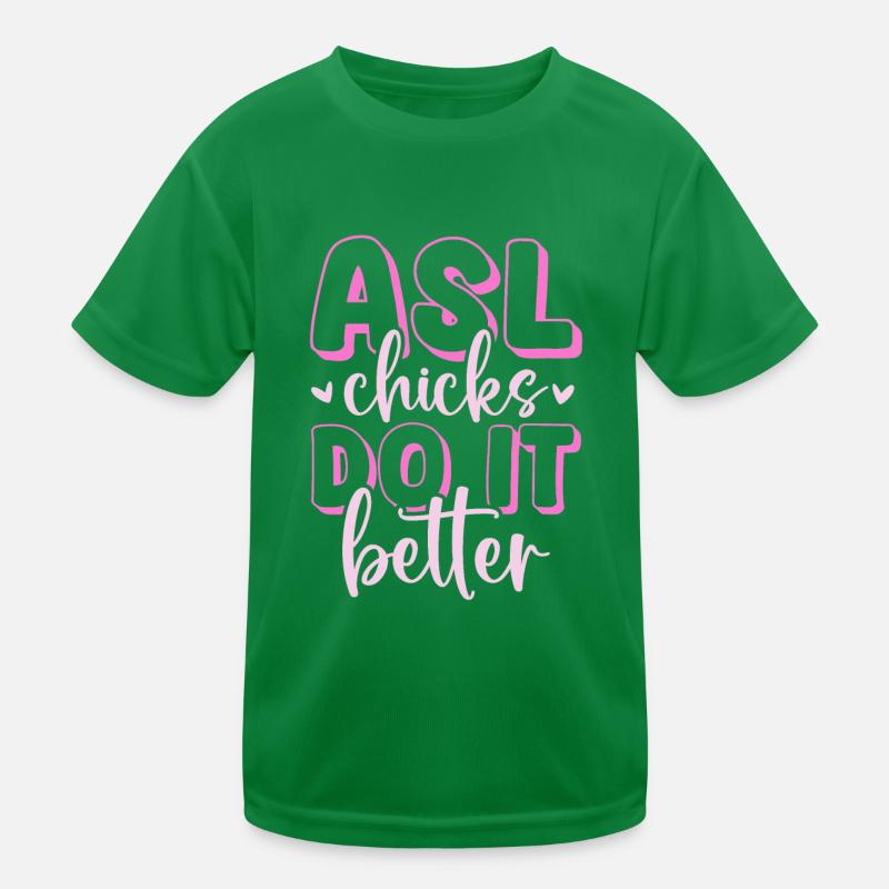 ASL Chicks Do It Better American Sign Language Kinder Funktions-T-Shirt