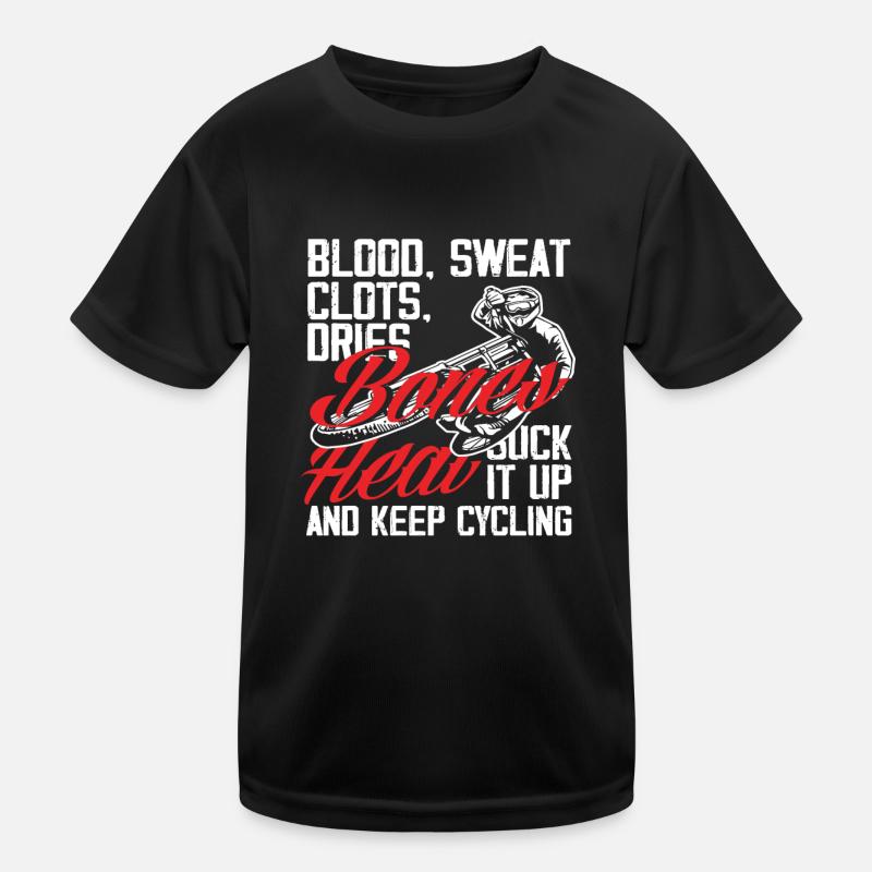 Blood Sweat Clots Dries Bones Heal Suck It Up Keep Kids Functional T-Shirt