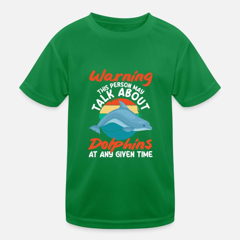 Warning: This person may be talking about dolphins at any time. Kids Functional T-Shirt