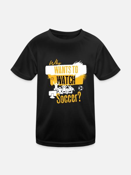 Who wants to watch football? Football Fans Broadcast - Kids Functional T-Shirt - black - Front