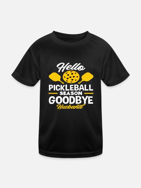 Hello Pickleball Season Goodbye Husband - Kids Functional T-Shirt - black - Front