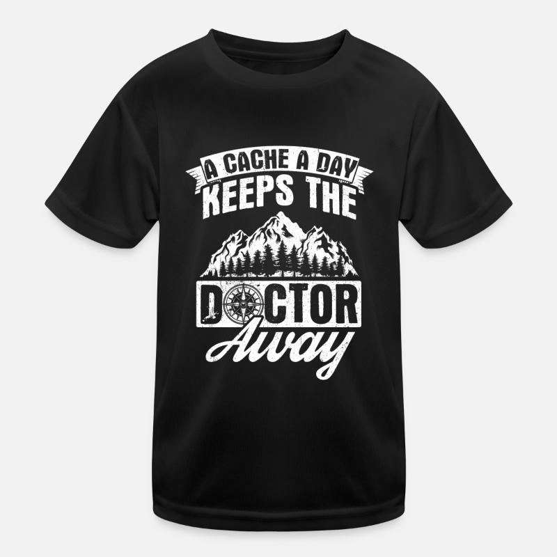 A Cache A Day Keeps The Doctor Away Mountains Cach Kinder Funktions-T-Shirt