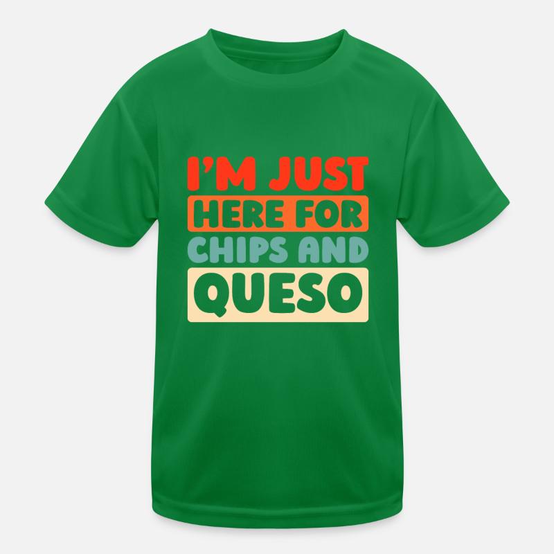 Cheese Cheesemaker At Just Here For Chips And Queso Kids Functional T-Shirt