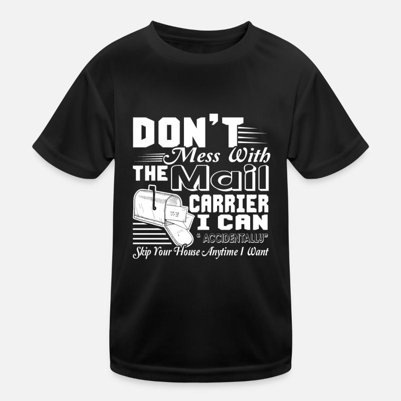 Mail Carrier Don't Mess With Mail Carrier Kids Functional T-Shirt