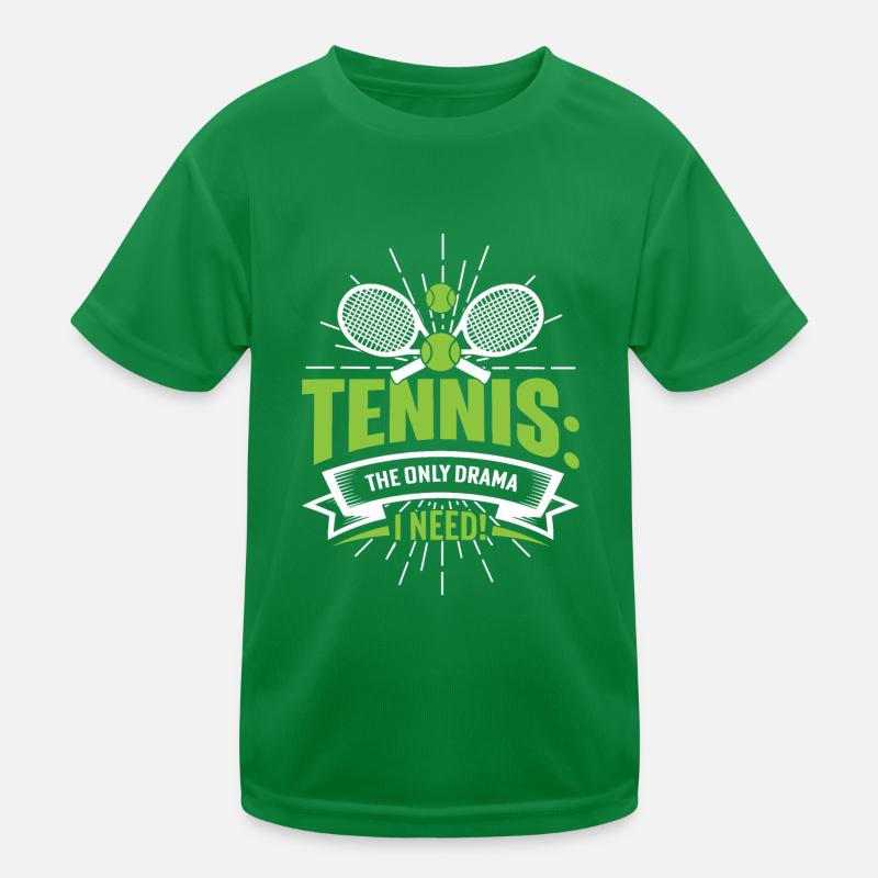 Tennis: Das einzige Drama, das ich brauche! Kinder Funktions-T-Shirt