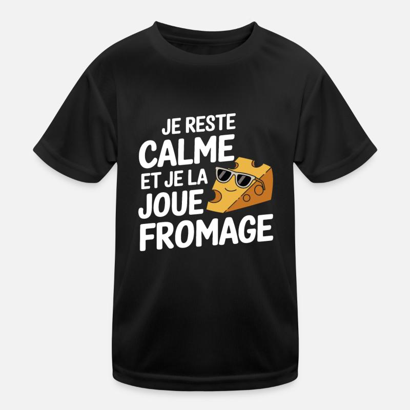 Je Reste Calme Et Je La Joue Fromage Cool Relax T-shirt sport Enfant
