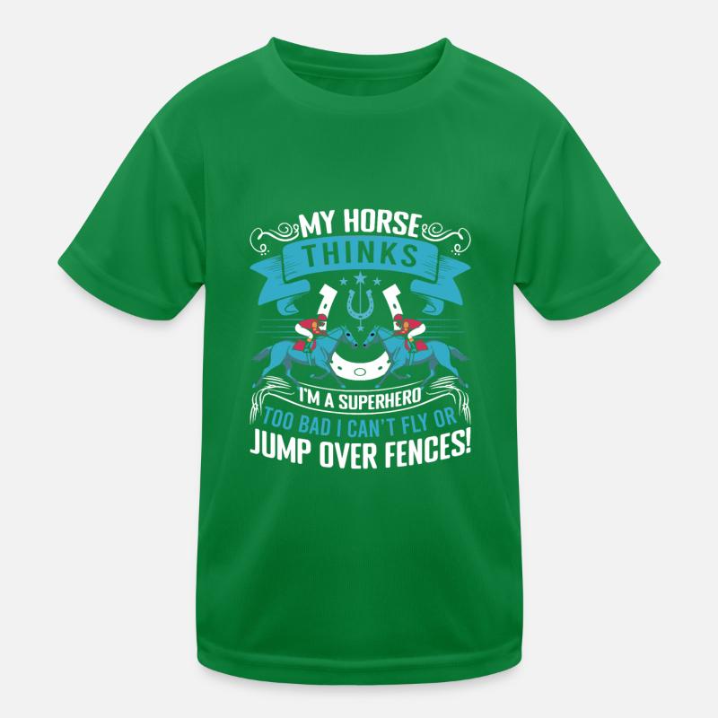 Mon cheval pense que je suis un super-héros - dommage que je ne puisse pas T-shirt sport Enfant