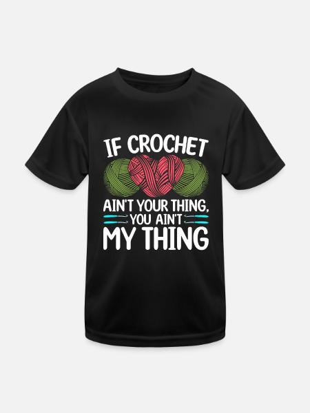 Si le crochet n’est pas ton truc, tu n’es pas mon truc - C - T-shirt sport Enfant - noir - Devant