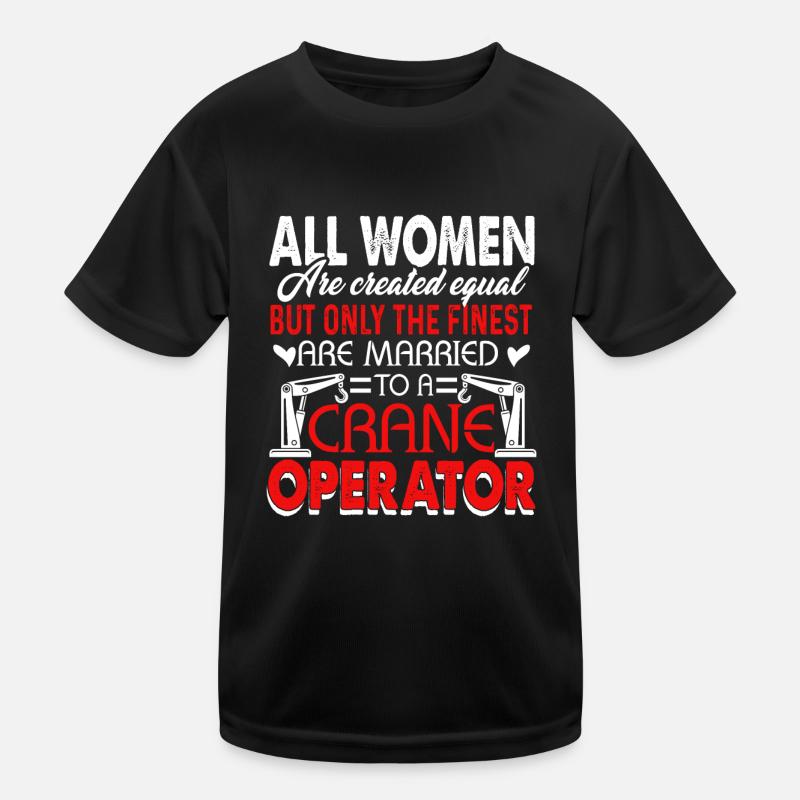Crane Operator Married A Crane Operator Kids Functional T-Shirt