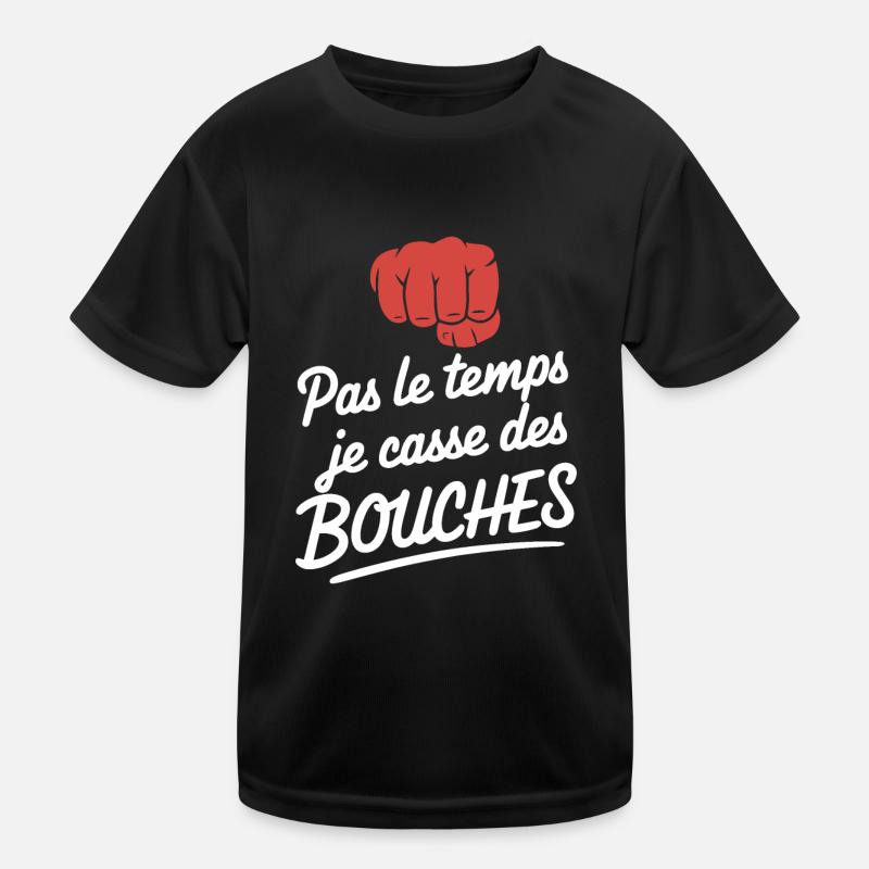 Pas Le Temps Je Casse Des Bouches Humour Bagarre T-shirt sport Enfant