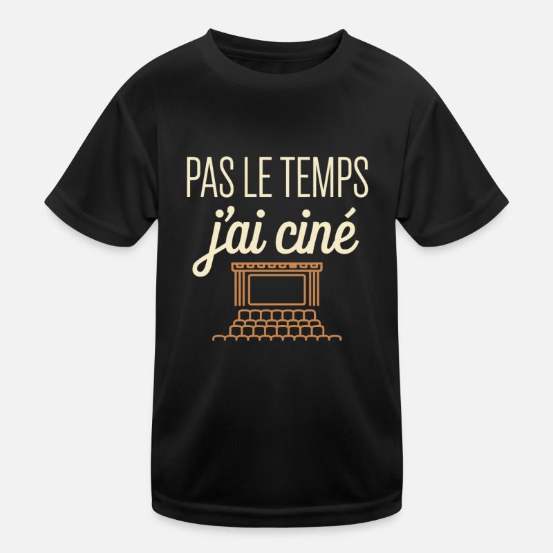 Pas Le Temps J'ai Ciné Phrase Amusante Geek T-shirt sport Enfant