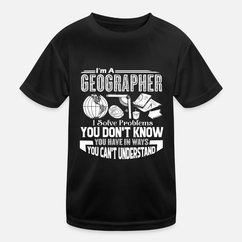 Geographer Geographers Solve Problems Kids Functional T-Shirt