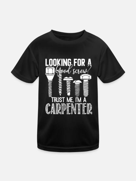 Carpenter Trust Me I am A Carpenter - Kids Functional T-Shirt - black - Front