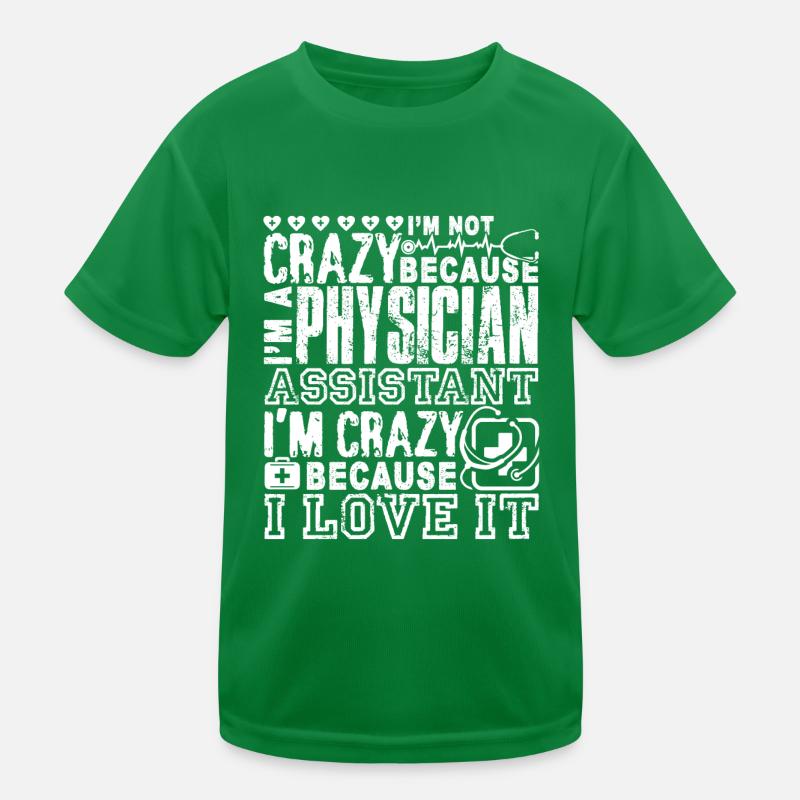 Physician Assistant Crazy Physician Assistant Kids Functional T-Shirt