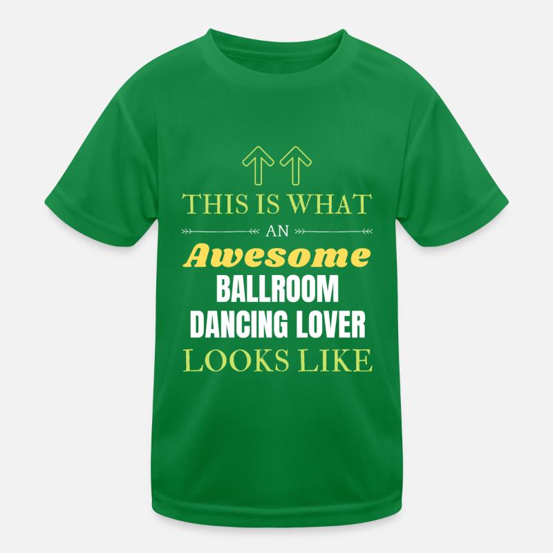 Das ist, was ein geiler Gesellschaftstanz-Liebhaber klot Kinder Funktions-T-Shirt