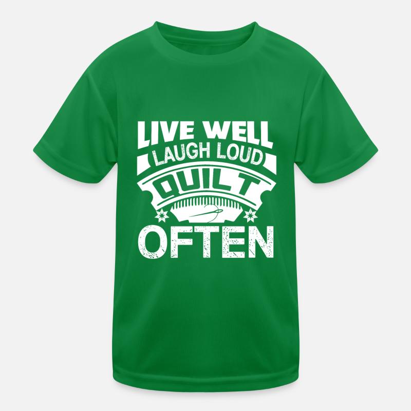 Quilting Live Well Laugh Loud Quilt Often Kids Functional T-Shirt