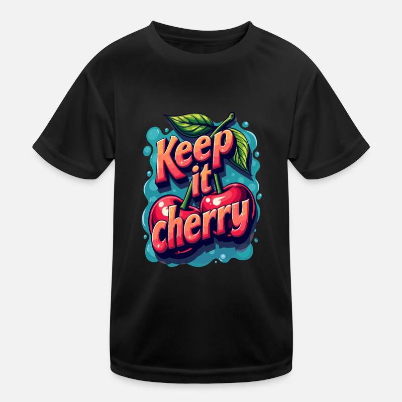 Keep It Cherry Kirschen für einen Kirschen Fans Kinder Funktions-T-Shirt