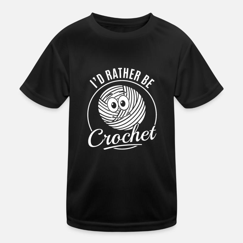 Crocheting Crocheter Crochet Lover - I'd rather be Kids Functional T-Shirt