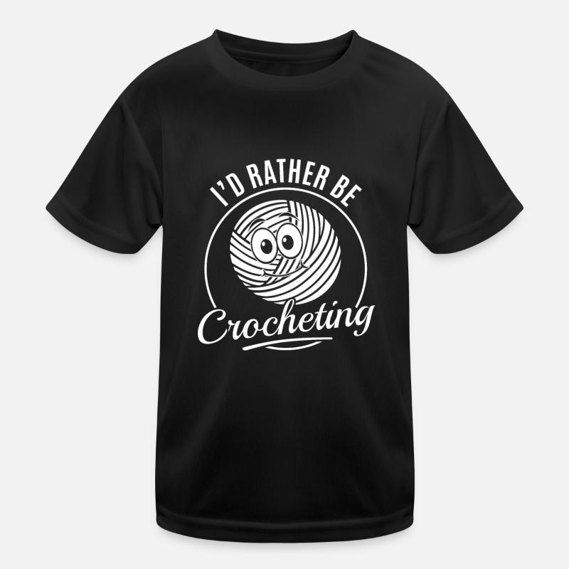 Crochet Lover Crocheting Crocheter - I'd rather be Kids Functional T-Shirt