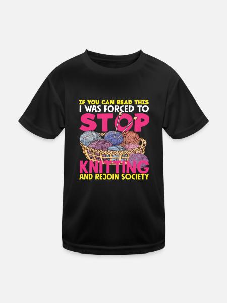 I had to stop knitting - Kids Functional T-Shirt - black - Front