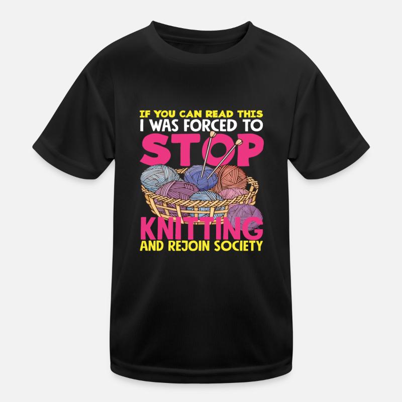 Ich Musste Mit Stricken Aufhören Kinder Funktions-T-Shirt