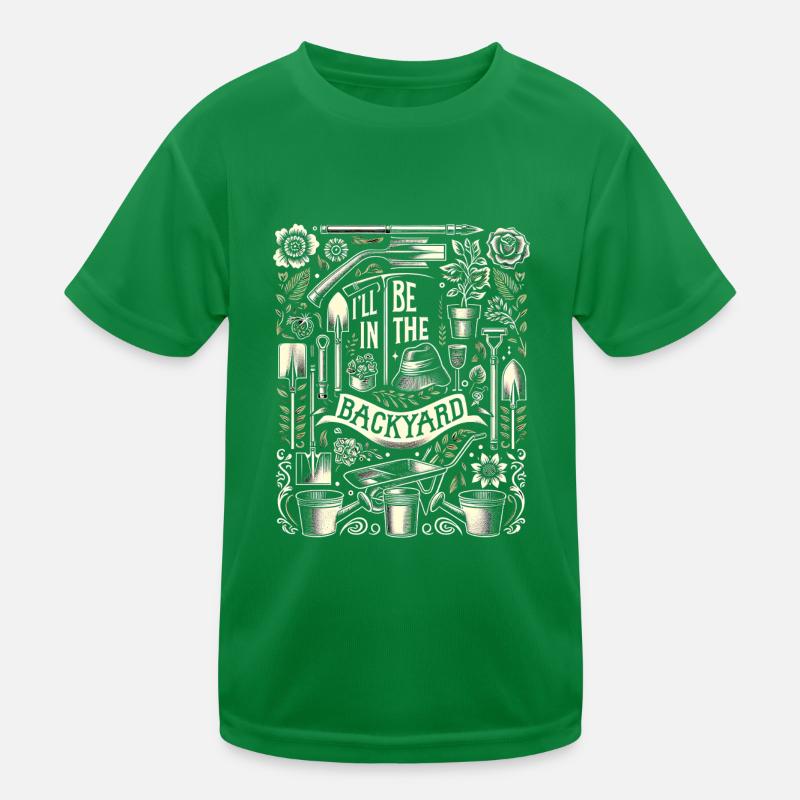 I'll Be In The Backyard 9 Kinder Funktions-T-Shirt